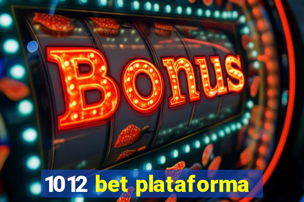 1012 bet plataforma